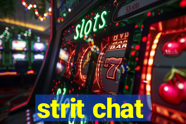 strit chat